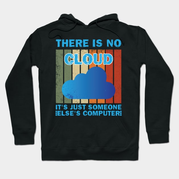 There Is No Cloud It's Just Someone Else's Computer Hoodie by printalpha-art